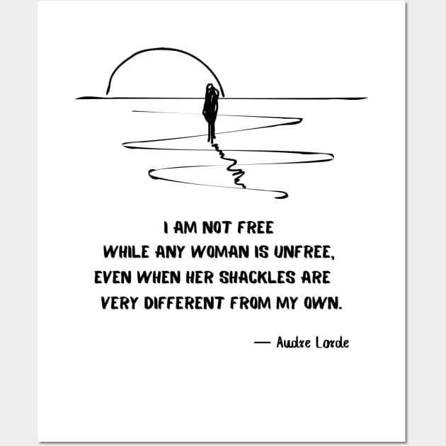 I am not free Audre Lorde quote Wall Art by ErisArt